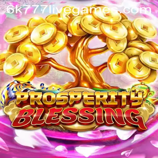 ProsperityBlessing: A New Era in Gaming with 6k777
