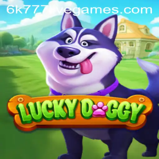 Discover the Exciting World of LuckyDoggy: A Thrilling Gaming Experience with the 6k777 Feature